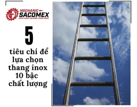 5 tiêu chí để lựa chọn thang inox 10 bậc chất lượng