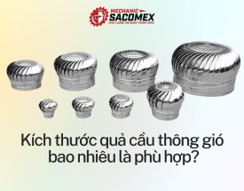 Kích thước quả cầu thông gió bao nhiêu là phù hợp?