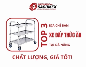 Top 3 địa chỉ bán xe đẩy thức ăn tại Đà Nẵng chất lượng, giá tốt