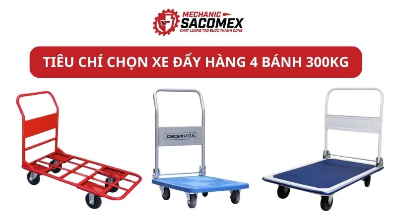 Tiêu chí để lựa chọn xe đẩy hàng 4 bánh 300kg